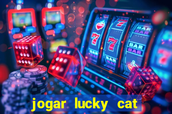 jogar lucky cat modo demo